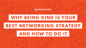 Why Being Kind Is Your Best Networking Strategy and How to Do it